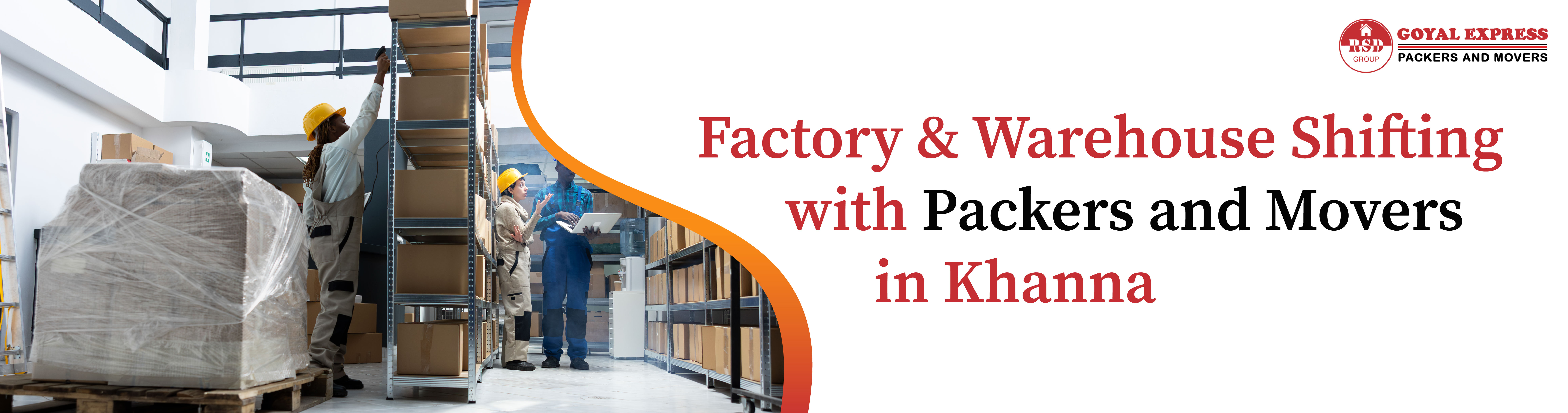 Factory & Warehouse Shifting with Packers and Movers in Khanna