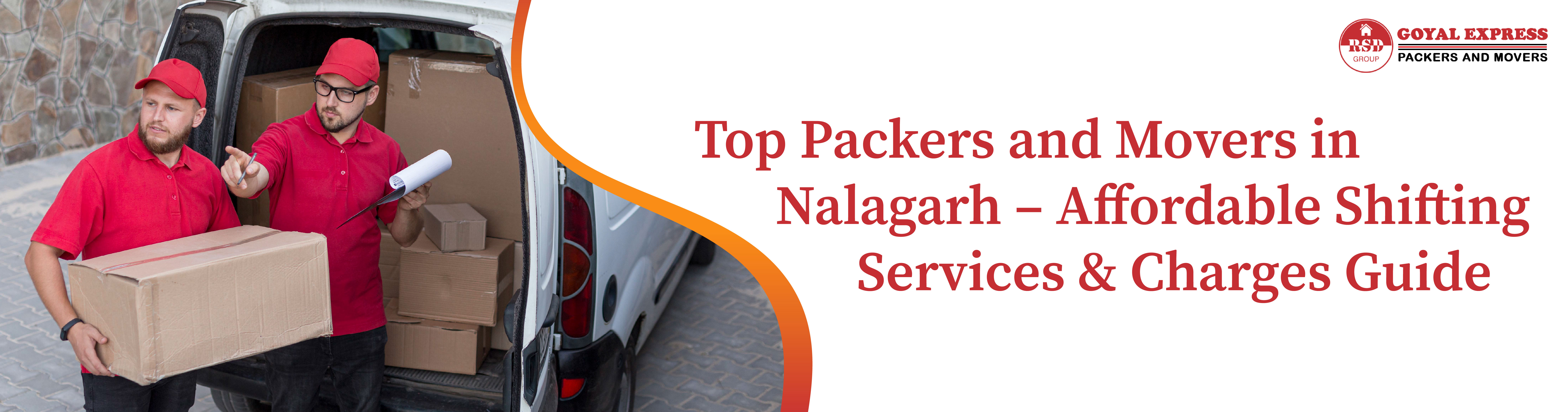 Top Packers and Movers in Nalagarh – Affordable Shifting Services & Charges Guide